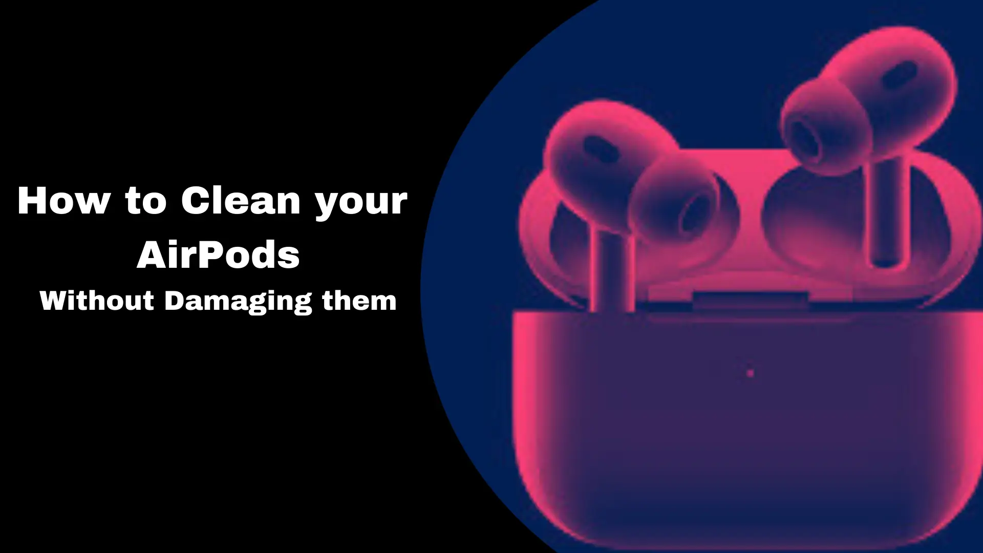 How to fix your AirPods without damaging them